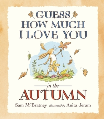 Guess How Much I Love You in the Autumn. Weißt du eigentlich, wie lieb ich dich hab? ...wenn die bunten Blätter fliegen, englisc
