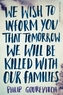 We Wish to Inform You That Tomorrow We Will Be Killed With Our Families. Wir möchten Ihnen mitteilen, daß wir morgen mit unseren