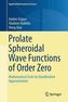 Prolate Spheroidal Wave Functions of Order Zero