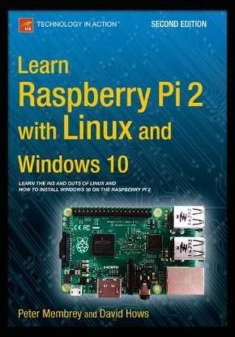 Learn Raspberry Pi 2 with Linux and Windows 10