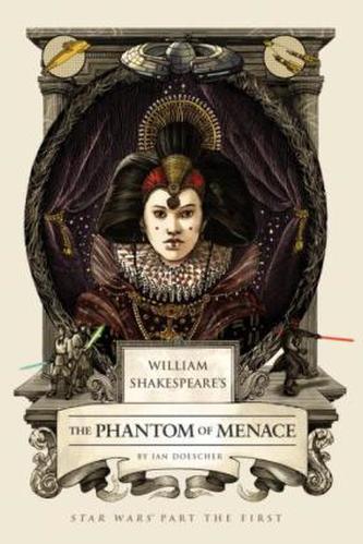 William Shakespeare's The Phantom of Menace. William Shakespeare's Star Wars, englische Ausgabe