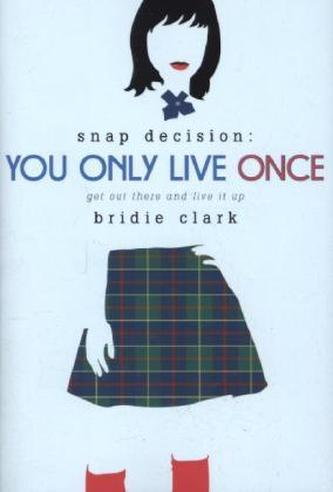 You Only Live Once