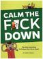 Calm the f ck Down. Gelassen bleiben, Baby, englische Ausgabe