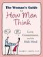 Womans Guide to How Men Think