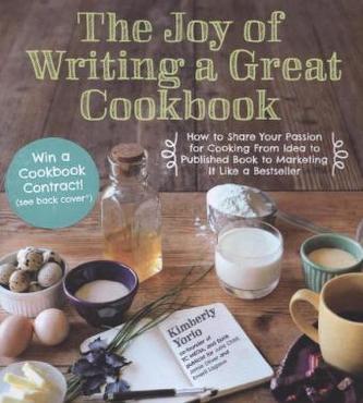 The Joy of Writing a Great Cookbook