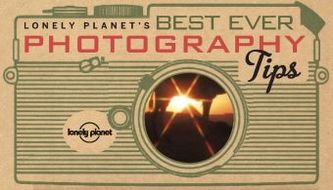 Lonely Planet's Best Ever Photography Tips
