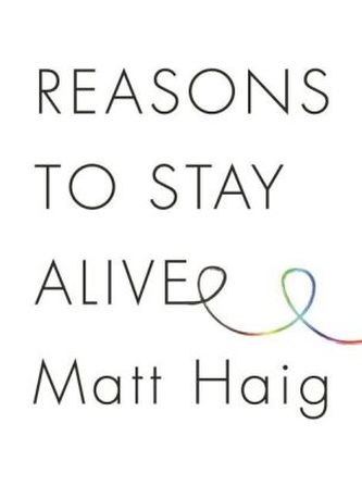 Reasons to Stay Alive