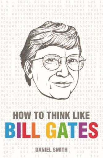 How to Think Like Bill Gates