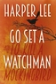 Go Set a Watchman. Gehe hin, stelle einen Wächter, englische Ausgabe