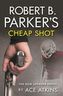 Robert B. Parker's Cheap Shot