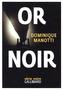 Or noir. Schwarzes Gold, französische Ausgabe