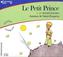 Le petit prince, 2 Audio-CDs. Der kleine Prinz, 2 Audio-CDs, französische Version