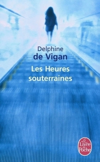 Les Heures souterraines. Ich hatte vergessen, dass ich verwundbar bin, französische Ausgabe