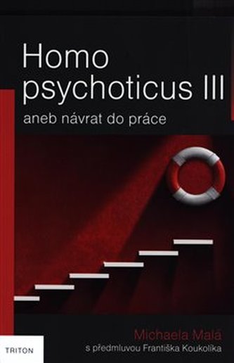 Homo psychoticus III aneb Návrat do práce
