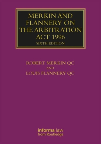 Merkin and Flannery on the Arbitration Act 1996