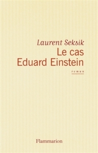 Le cas Eduard Einstein. Der Fall Eduard Einstein, französische Ausgabe