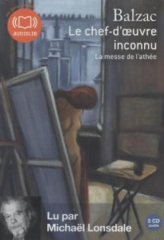 Le chef-oeuvre inconnu, 2 Audio-CDs. Das unbekannte Meisterwerk, französische Ausgabe
