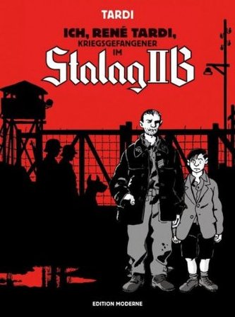 Ich, René Tardi, Kriegsgefangener im Stalag IIB. Bd.1