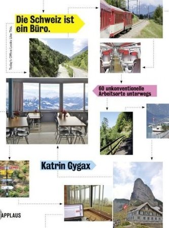 Die Schweiz ist ein Büro. Today's Office Looks Like This, German Edition