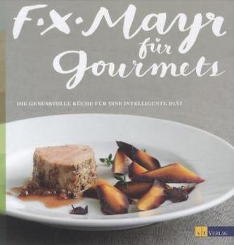 F.X. Mayr für Gourmets
