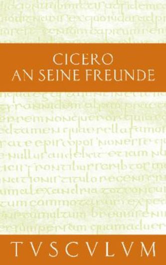 An seine Freunde. Epistula ad familiares