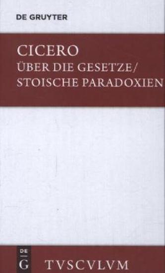 Über die Gesetze; Stoische Paradoxien. De legibus; Paradoxa Stoicorum