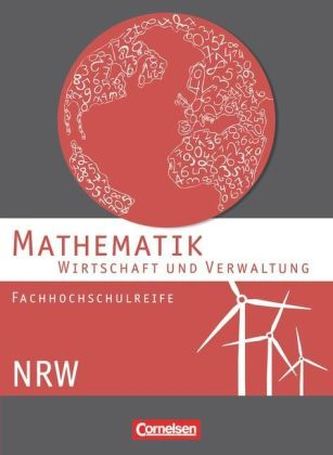 Mathematik Wirtschaft und Verwaltung, Fachhochschulreife, Ausgabe Nordrhein-Westfalen
