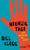 Neunzig Tage. Eine Rückkehr ins Leben