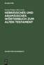 Hebräisches und aramäisches Wörterbuch zum Alten Testament