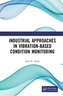 Industrial Approaches in Vibration-Based Condition Monitoring
