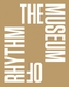 The Museum of Rhythm