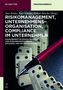 Risikomanagement, Unternehmensorganisation, Compliance im Unternehmen