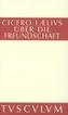Laelius über die Freundschaft. M. Tulli Ciceronis Laelius de amicitia
