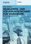 Regelungs- und Steuerungstechnik für Ingenieure. Bd.2