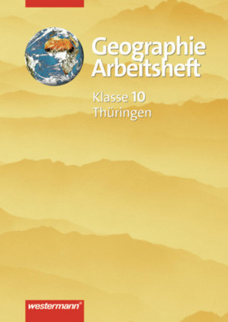 Geographie Arbeitsheft, Klasse 10, Regelschule Thüringen