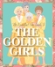 The Essential Fan Guide to the Golden Girls