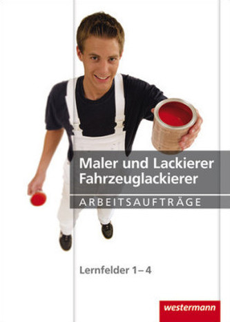 Maler und Lackierer, Fahrzeuglackierer, Lernfelder 1-4, Arbeitsaufträge
