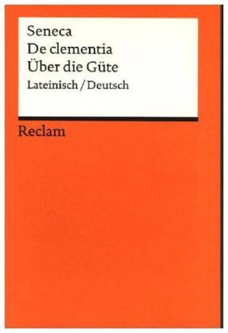 Über die Güte. De clementia