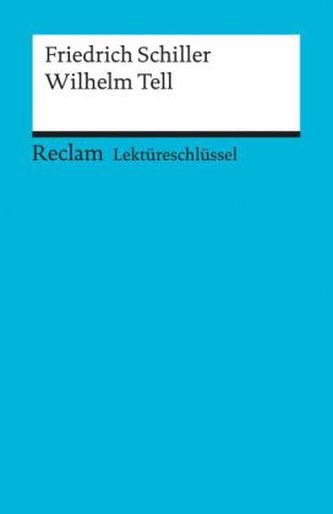 Lektüreschlüssel Friedrich Schiller 'Wilhelm Tell'