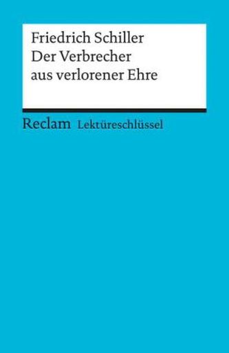 Lektüreschlüssel Friedrich Schiller 'Der Verbrecher aus verlorener Ehre'