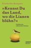 'Kennst Du das Land, wo die Lianen blühn?'