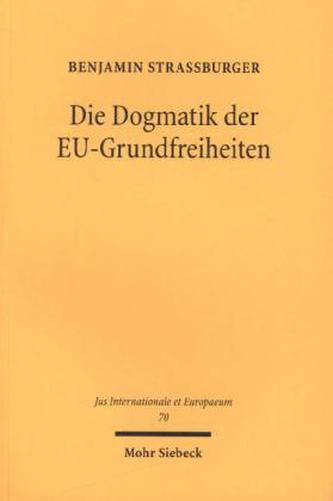 Die Dogmatik der EU-Grundfreiheiten