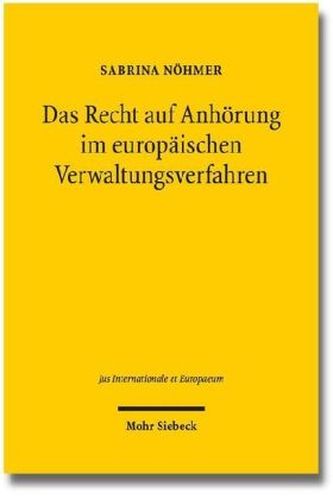 Das Recht auf Anhörung im europäischen Verwaltungsverfahren