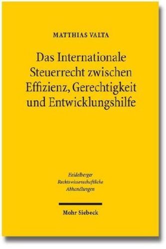 Das Internationale Steuerrecht zwischen Effizienz, Gerechtigkeit und Entwicklungshilfe