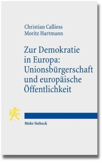 Zur Demokratie in Europa: Unionsbürgerschaft und europäische Öffentlichkeit