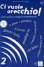 Ci vuole orecchio! m. Audio-CD. Bd.2