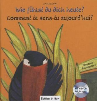 Wie fühlst du dich heute?, Deutsch-Französisch. Comment te sens-tu aujourd'hui?, m. Audio-CD