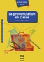 La Prononciation en classe