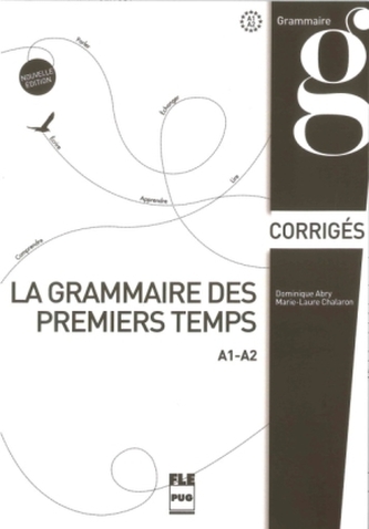 La grammaire des premiers temps A1-A2 - Nouvelle édition, Corrigés