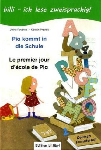 Pia kommt in die Schule, Deutsch-Französisch. Le premier jour d' école de Pia